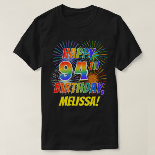 Rainbow Look HAPPY 94TH BIRTHDAY; Fireworks + Name T-Shirt