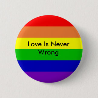 rainbow, Love Is Never Wrong 2 Inch Round Button
