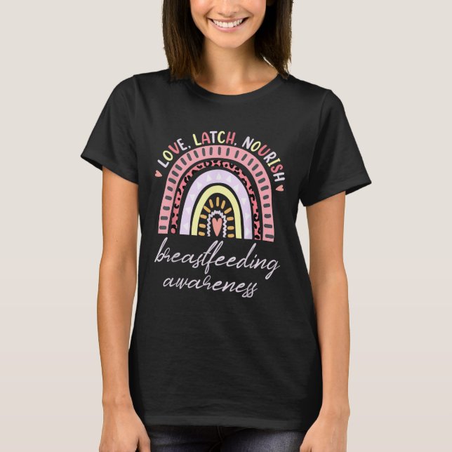 Rainbow Love Latch Nourish Breastfeeding Awareness T-Shirt (Front)