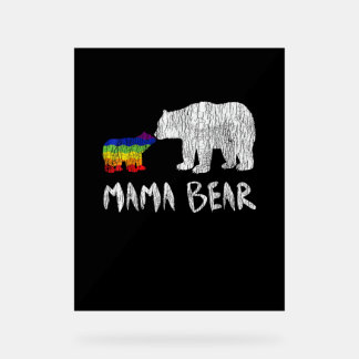 Rainbow Mama Bear Always Forever Love Support Prid Acrylic Sign