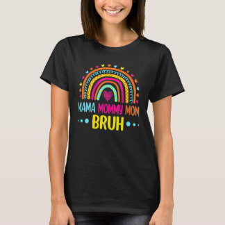 Rainbow Mama Mommy Mom Bruh Mommy And Me Boy Mom T-Shirt