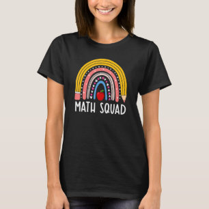 Rainbow Math Squad Fun Math Teacher Team First Day T-Shirt