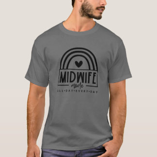 Rainbow Midwife Mode All Day Every Day Funny Mothe T-Shirt