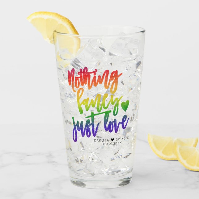 Rainbow Nothing Fancy Just Love | Casual Wedding Glass (Front Ice)