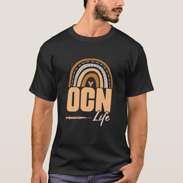 Rainbow OCN Life - Medical Nursing Oncology Certif T-Shirt (Front)