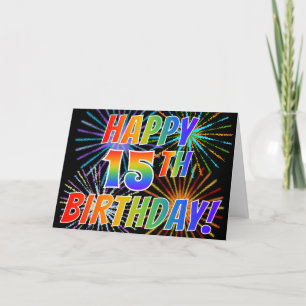 Rainbow Pattern "HAPPY 15TH BIRTHDAY!" + Fireworks Card