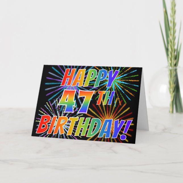 Rainbow Pattern "HAPPY 47TH BIRTHDAY!" + Fireworks Card (Front)