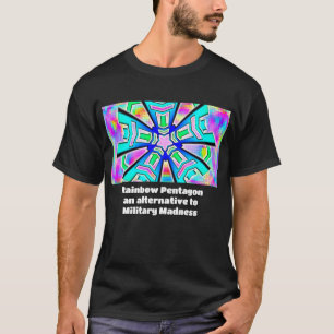 Rainbow Pentagon an alternative to Military Madnes T-Shirt
