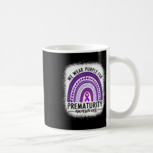 Rainbow Preemie - We Wear Purple For Prematurity A Coffee Mug