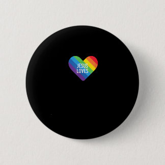 Rainbow Pride Gay Christian LGBTQ+ Jesus Loves T-S 2 Inch Round Button