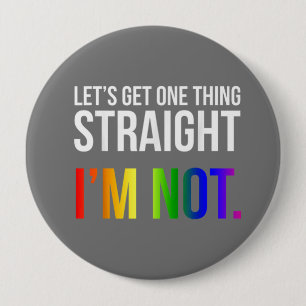 Rainbow Pride Let's Get One thing Straight 4 Inch Round Button