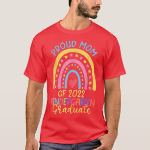 Rainbow Proud Mom Of Class Of 2022 Kindergarten Gr T-Shirt