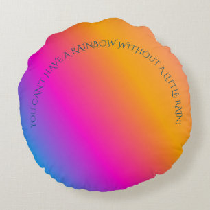 Rainbow round throw pillow with a custom quote.