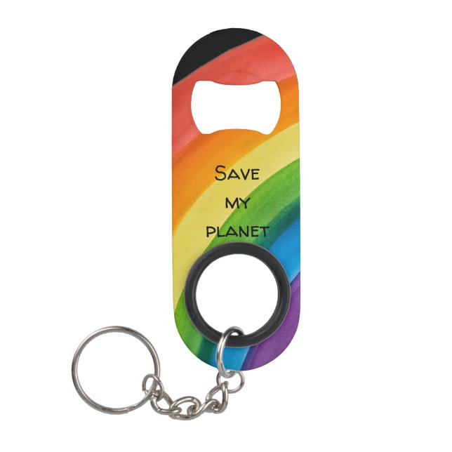 RAINBOW Save my planet (customizable) Keychain Bottle Opener (Front)