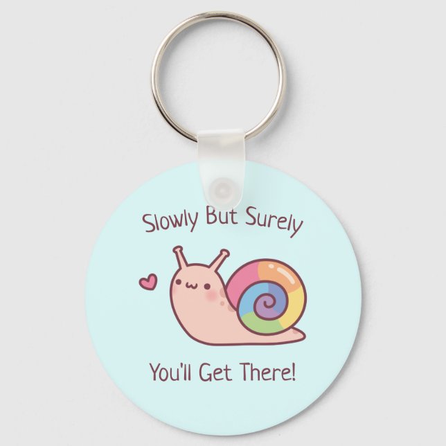 Rainbow Snail Slowly But Surely Positive Quote Keychain (Front)