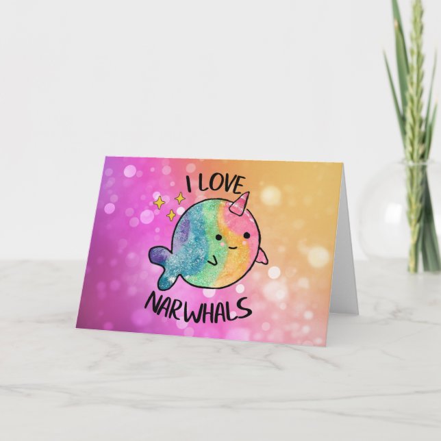 Rainbow Sparkle I Love Narwhals Card (Front)
