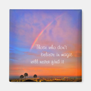 Rainbow Sunset Photo Believe in Magic Quote Script Magnet