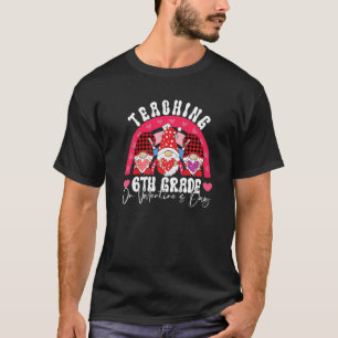 Rainbow Teaching 6TH GRADE On Valentine's Day Teac T-Shirt