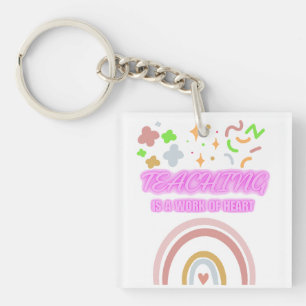 Rainbow Teaching is a work of heart Keychain