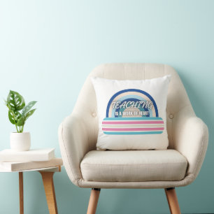 Rainbow Teaching is a work of heart Throw Pillow
