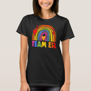 Rainbow Team ESL ESOL Student Back To School Teach T-Shirt