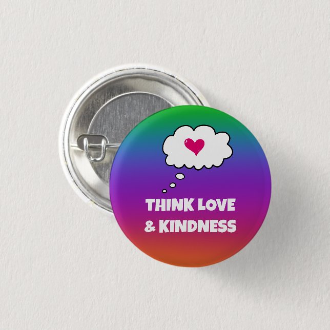 Rainbow Think Love and Kindness Button (Front & Back)