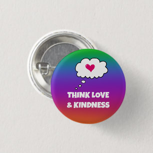 Rainbow Think Love and Kindness Button