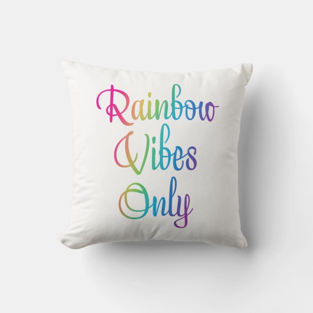 Rainbow Vibes Only Throw Pillow (Front)