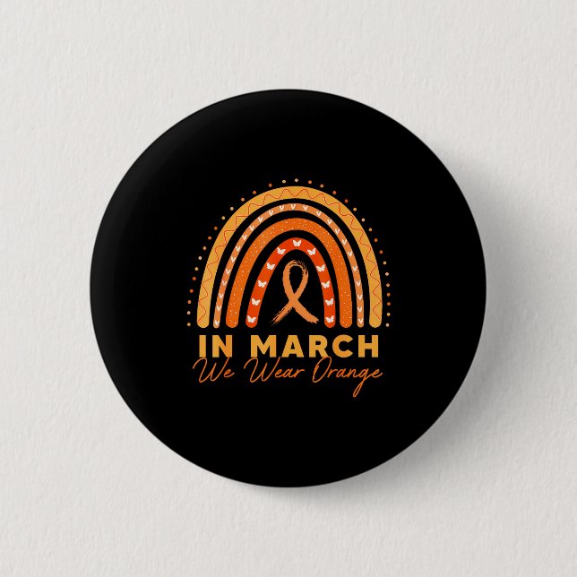 Rainbow We Wear Orange Multiple Sclerosis Awarenes 2 Inch Round Button (Front)