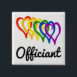 Rainbow Wedding Layered Hearts Officiant 2 Inch Square Button<br><div class="desc">Here's a fun way for the officiant to celebrate wedding festivities. It's a great way to break the ice with other members of the wedding party. This rainbow layered hearts design is suitable for white and light-coloured backgrounds.</div>