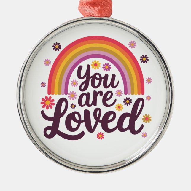 Rainbow You Loved Metal Ornament (Front)