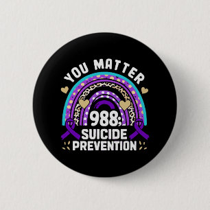 Rainbow You Problem 988 Suicide Prevention Awarene 2 Inch Round Button