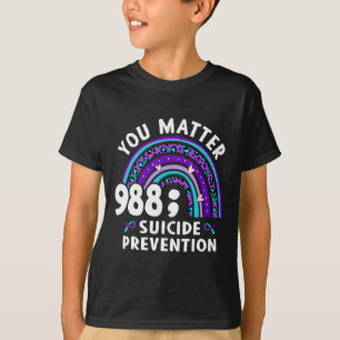 Rainbow You Problem 988 Suicide Prevention Awarene T-Shirt