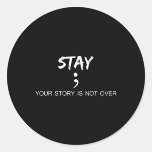 Rainbow Your-story Is Not Over Yet Stay Suicide Pr Classic Round Sticker
