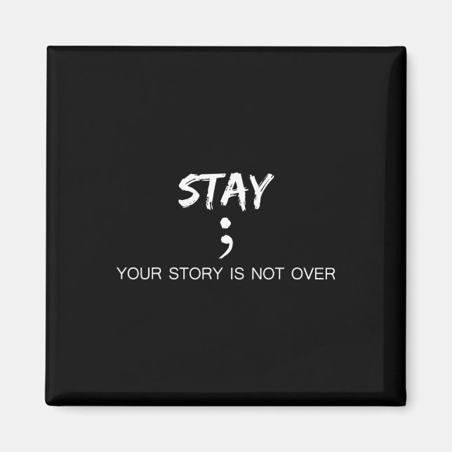 Rainbow Your-Story is not over yet stay Suicide Pr Magnet (Front)