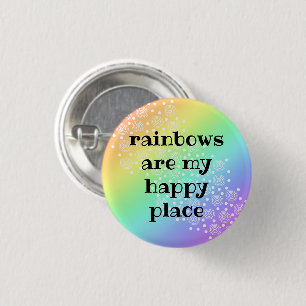 Rainbows are My Happy Place Rainbow Button