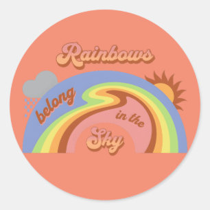 Rainbows Belong In The Sky Classic Round Sticker