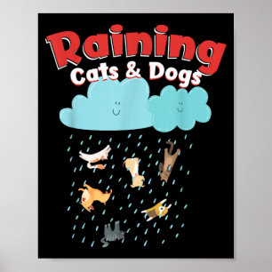 Raining Cats And Dogs Rainy Canine Feline Pet Poster