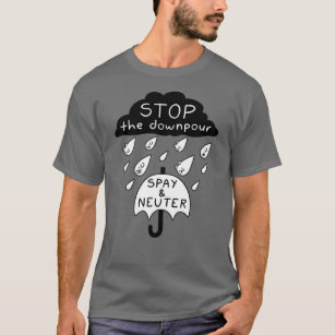 Raining Cats & Dogs (Spay & Neuter) T-Shirt