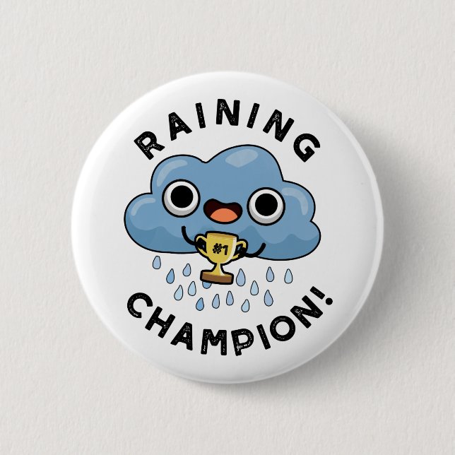 Raining Champ Funny Weather Rain Cloud Pun 2 Inch Round Button (Front)