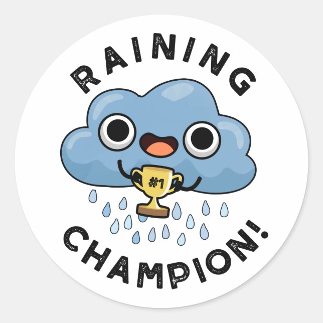 Raining Champ Funny Weather Rain Cloud Pun  Classic Round Sticker (Front)