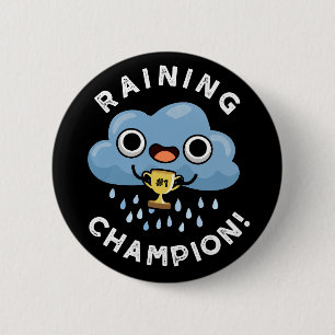 Raining Champ Funny Weather Rain Cloud Pun Dark BG 2 Inch Round Button