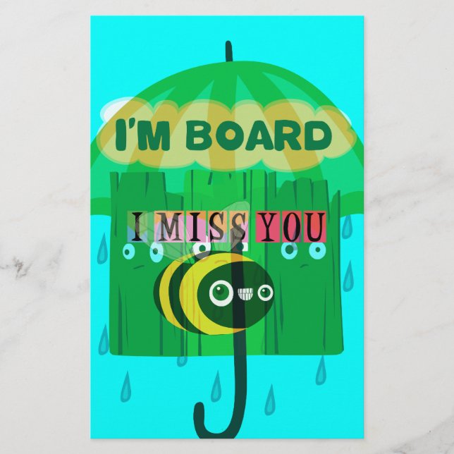 Rainy Day Fun: A Bee's Perspective. "I am board" (Front)