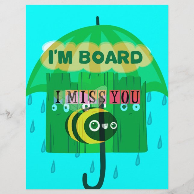 Rainy Day Fun: A Bee's Perspective. "I am board" (Front)