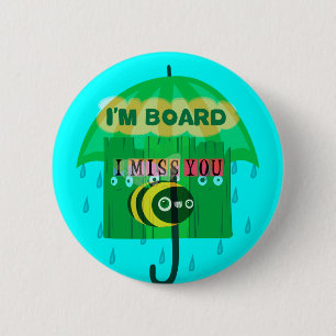 Rainy Day Fun: A Bee's Perspective. "I am board" 2 Inch Round Button