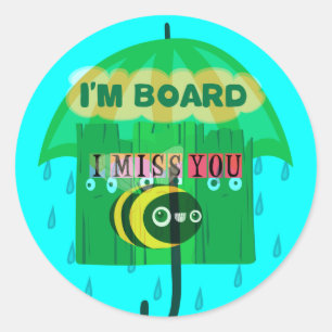 Rainy Day Fun: A Bee's Perspective. "I am board" Classic Round Sticker