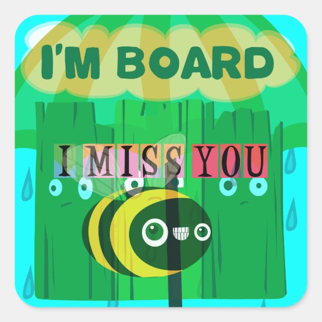 Rainy Day Fun: A Bee's Perspective. "I am board" Square Sticker (Front)