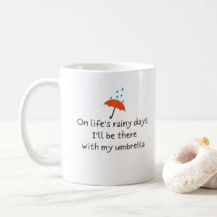 Rainy Days Funny Cute Romantic Quote Coffee Mug