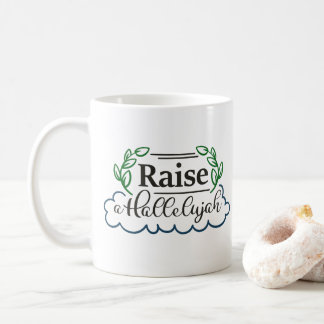 Raise a Hallelujah Psalm 150:6 Coffee Mug
