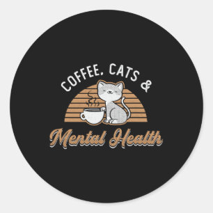 Raise Anxiety Anxie Coffee Cats And Mental Health Classic Round Sticker